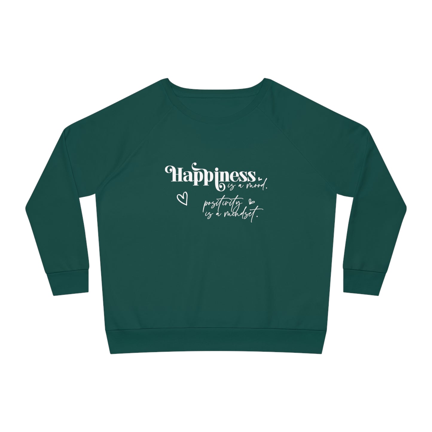 Happiness is a Mood, Women's Dazzler Relaxed Organic Fit Sweatshirt, Printed