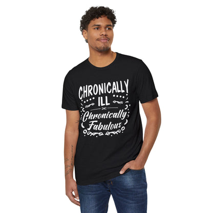 Chronically Ill, Chronically Fabulous, Unisex Organic Cotton T-shirt, Printed