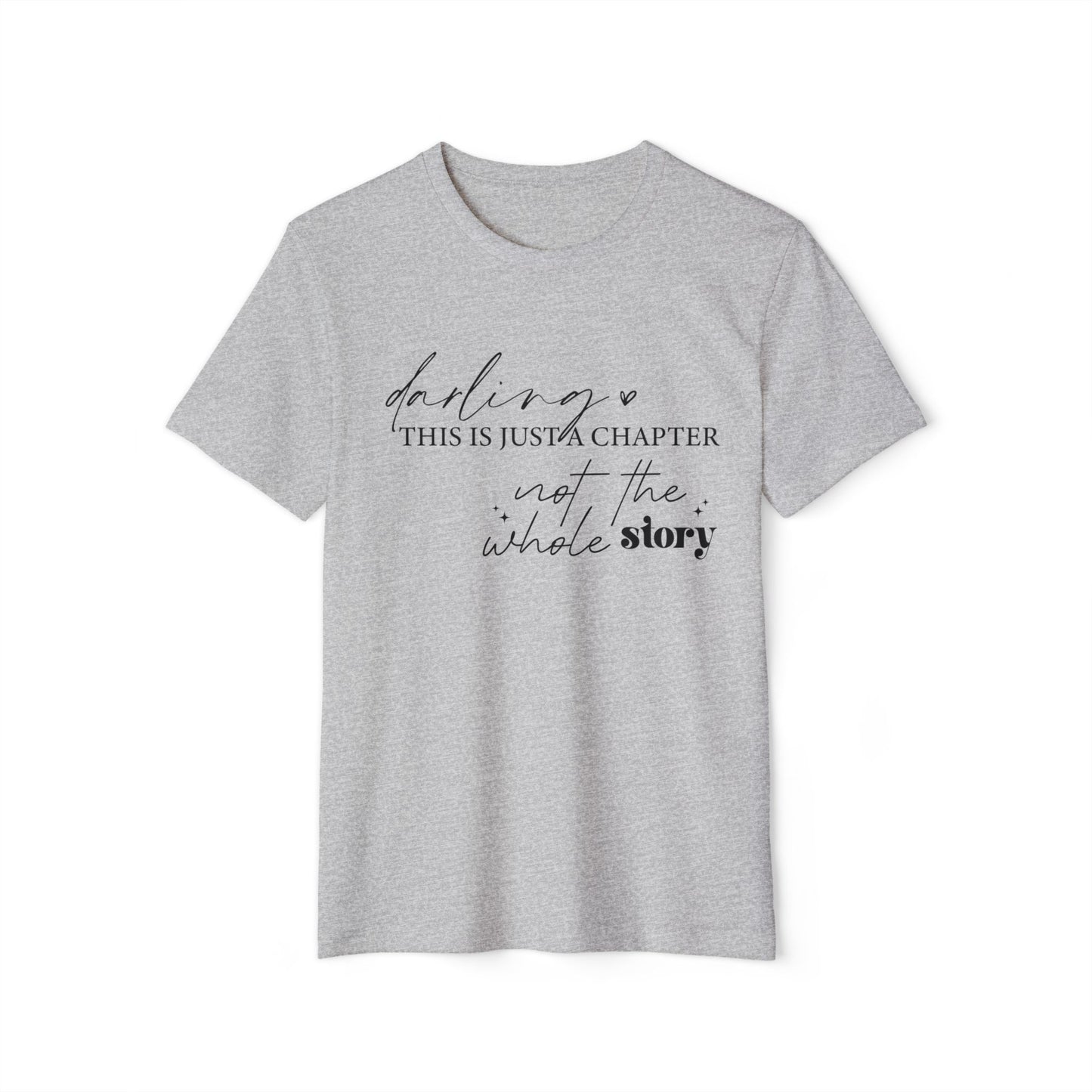 Darling This is Just a Chapter, Unisex Organic Cotton T-shirt, Printed