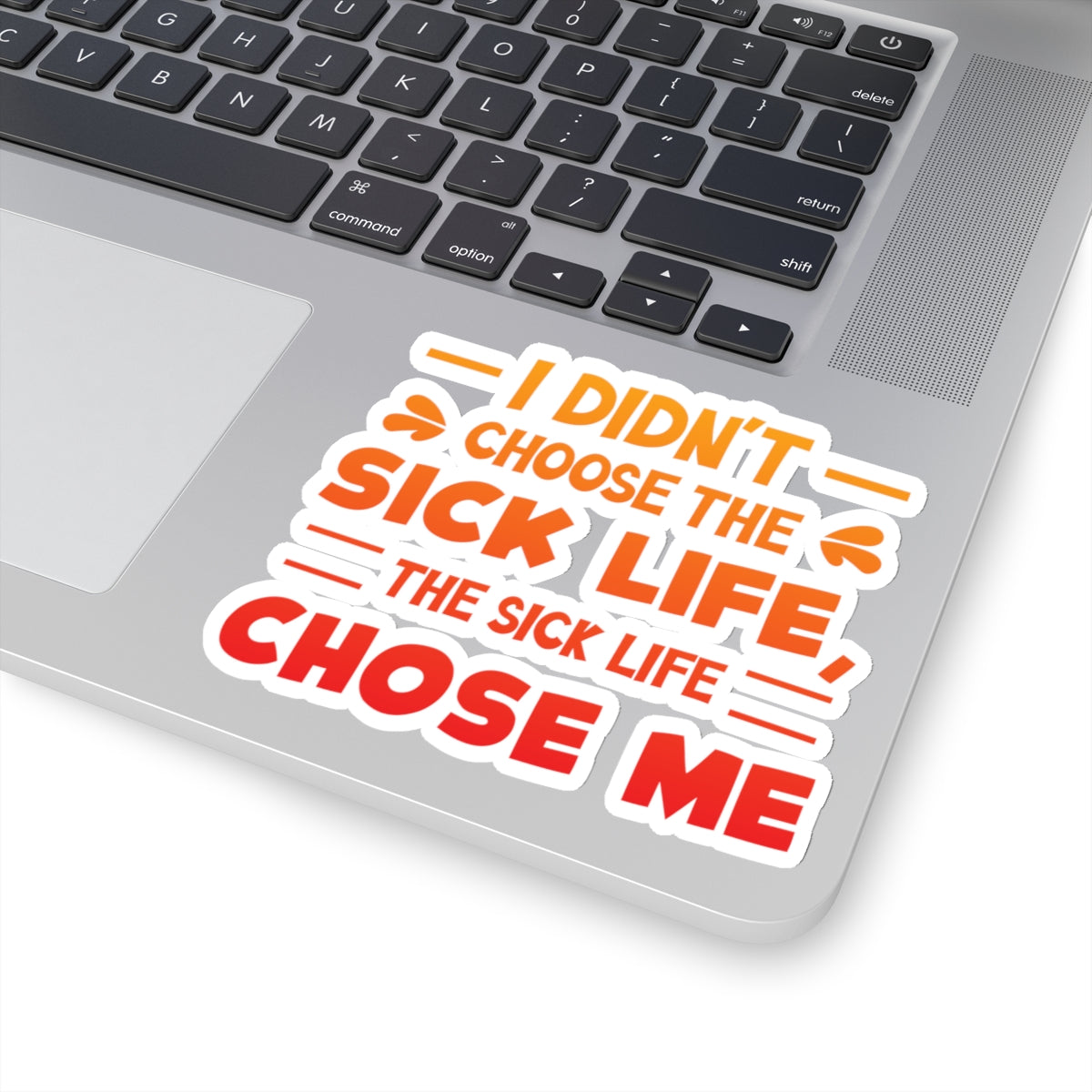 I Didn't Choose the Sick Life, Sticker (In Color)