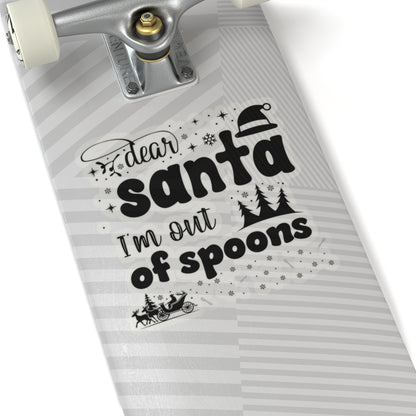 Dear Santa, I'm Out of Spoons | Black Vinyl Sticker