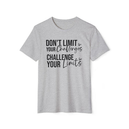 Don't Limit Your Challenges, Unisex Organic Cotton T-shirt, Printed