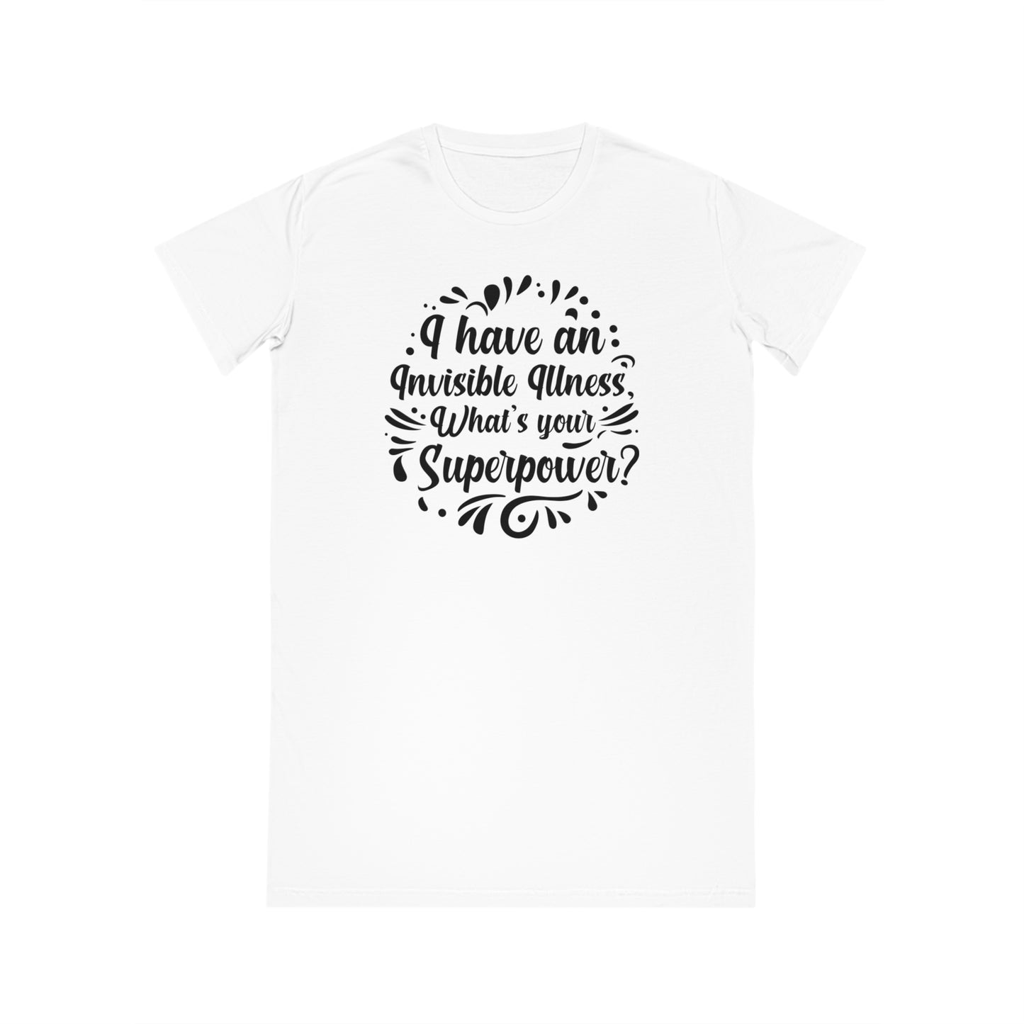 I have an Invisible Illness, Women's Spinner T-Shirt Dress, Printed