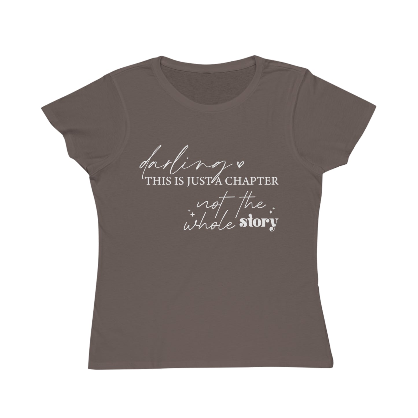 Darling This is Just a Chapter, Organic Women's Classic T-Shirt, Printed
