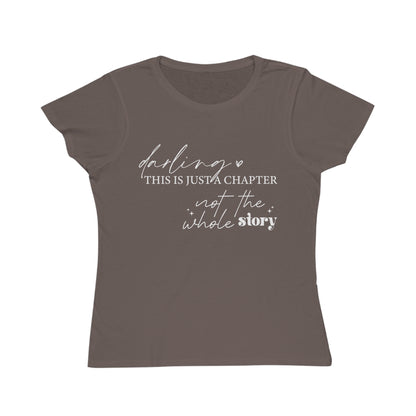 Darling This is Just a Chapter, Organic Women's Classic T-Shirt, Printed