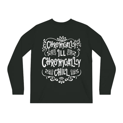 Chronically Ill, Chronically Chill, Unisex Organic Long Sleeve Tee, Printed