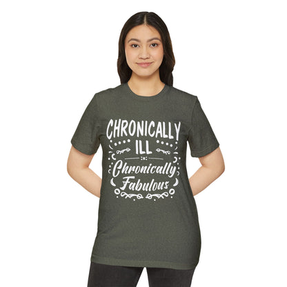 Chronically Ill, Chronically Fabulous, Unisex Organic Cotton T-shirt, Printed